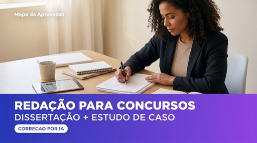 Redação para Concursos — Dissertação + Estudo de Caso + Minha Banca (IA)
